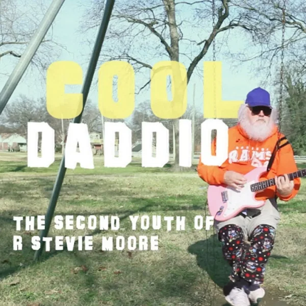 Cool Daddio: The Second Youth of R. Stevie Moore (Original Unofficial Motion Picture Soundtrack)