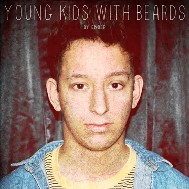 Young Kids With Beards by Enber - album cover