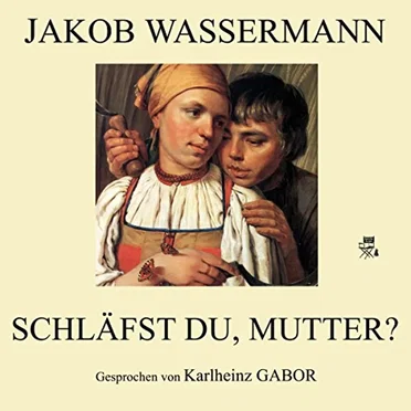 Schläfst du, Mutter? by Jakob Wassermann - album cover