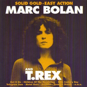 The Best of Marc Bolan & T-Rex / Golden Alternative Takes / Solid Gold, Easy Action