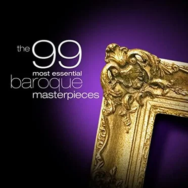 The 99 Most Essential Baroque Masterpieces by Various Artists - album cover