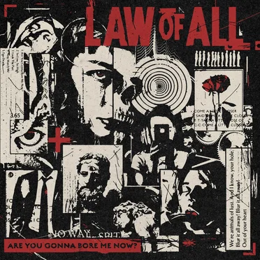 Are You Gonna Bore Me Now? by Law of All - album cover