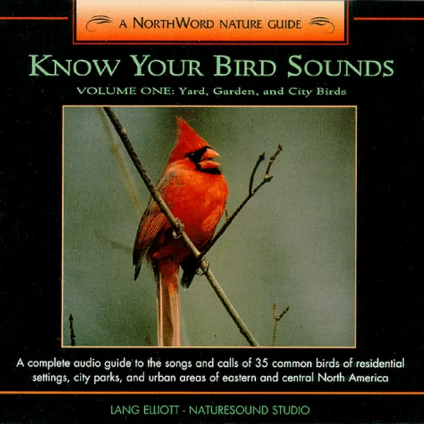 Know Your Bird Sounds, Volume One: Yard, Garden, and City Birds