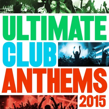 Ultimate Club Anthems 2015 by Various Artists - album cover