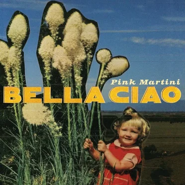 Bella ciao by Pink Martini - album cover