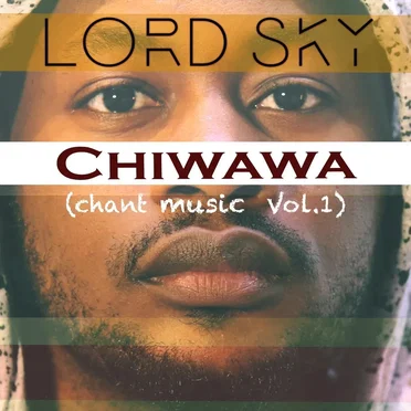 Chiwawa: Chant Music, Vol. 1 by Lord Sky - album cover