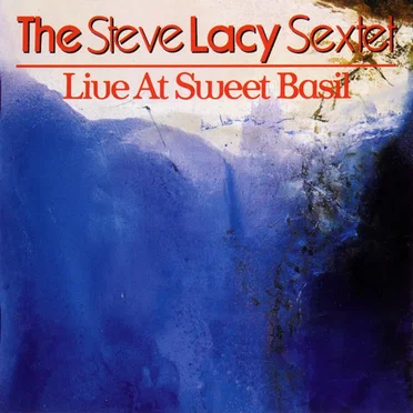 Live at Sweet Basil by The Steve Lacy Sextet - album cover