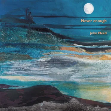 Never enough by John Meed - album cover