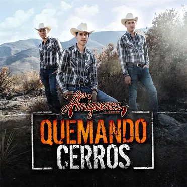 Quemando cerros by Los Amigueros de la Sierra - album cover