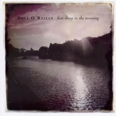 First Thing In The Morning by Paul O’Reilly - album cover