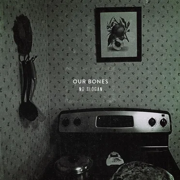 No Slogan by Our Bones - album cover