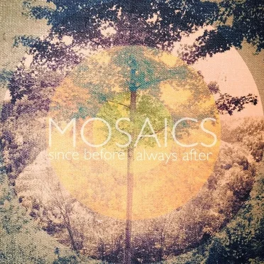 Since Before, Always After by Mosaics - album cover