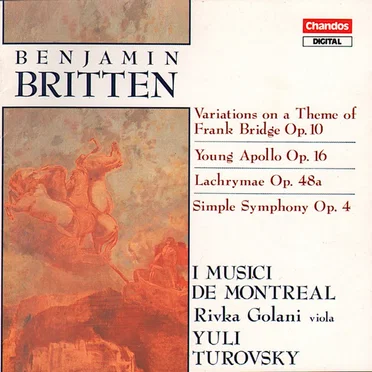 Variations on a Theme of Frank Bridge, op. 10 / Young Apollo, op. 16 / Lachrymae, op. 48a / Simple Symphony, op. 4