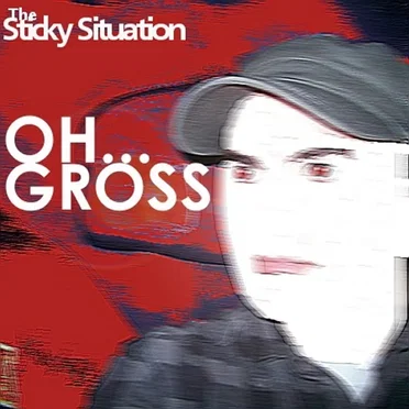 Oh…Gross by The Sticky Situation - album cover