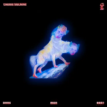 Dans mon bed? by Crème solaire - album cover