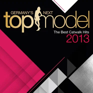 Germany’s Next Topmodel: The Best Catwalk Hits 2013 by Various Artists - album cover