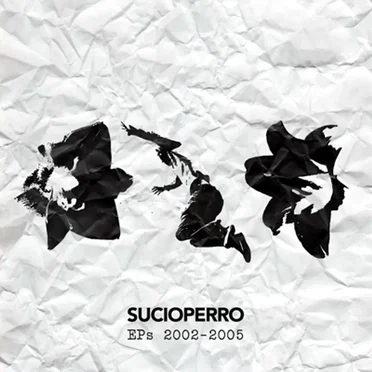 EPs 2002 - 2005 by Sucioperro - album cover