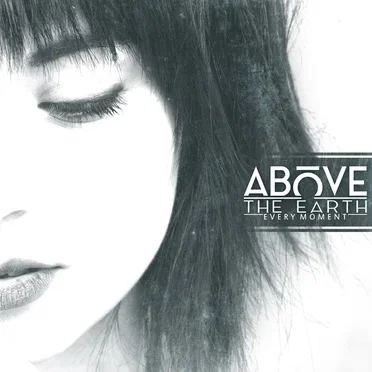 Every Moment by Above the Earth - album cover
