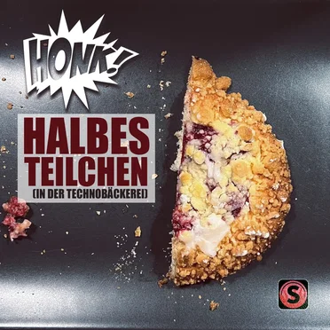 Halbes Teilchen (In der Techno‐Bäckerei)