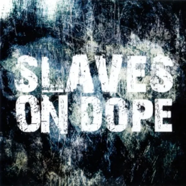 Slaves on Dope