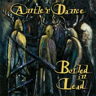 Antler Dance by Boiled in Lead - album cover