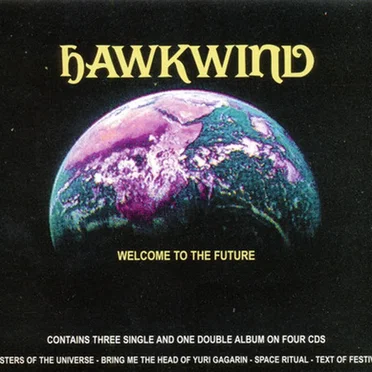 Welcome to the Future: The Entire and Infinite Universe of Hawkwind