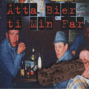 Pallar inte med... by Åtta bier ti' min far - album cover