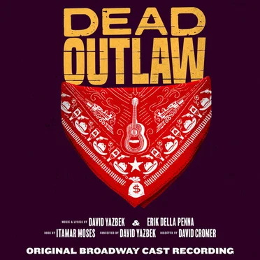 Dead Outlaw (Original Broadway Cast Recording)