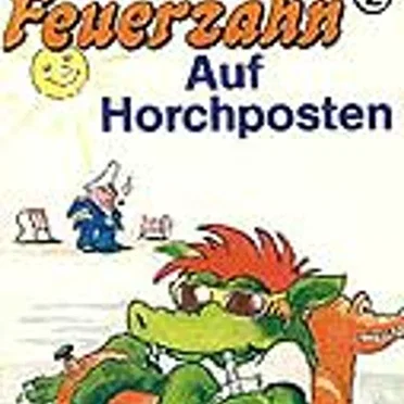 Flitze Feuerzahn 02: Auf Horchposten by Matthias Riehl - album cover