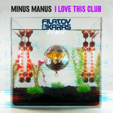 I Love This Club (Filatov & Karas remix)