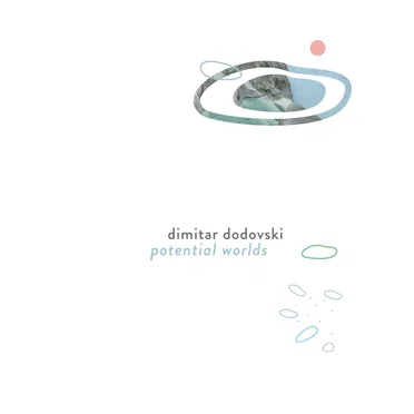 Potential Worlds by Dimitar Dodovski - album cover