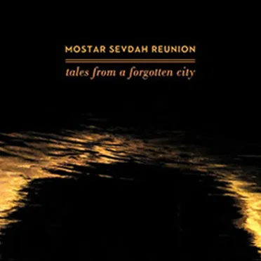 Tales From A Forgotten City by Mostar Sevdah Reunion - album cover