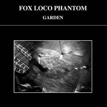 Garden by Fox Loco Phantom - album cover