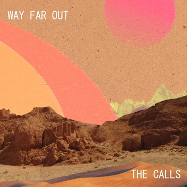 Way Far Out by The Calls - album cover