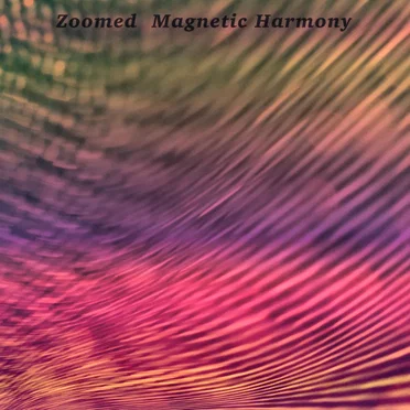 Zoomed Magnetic Harmony