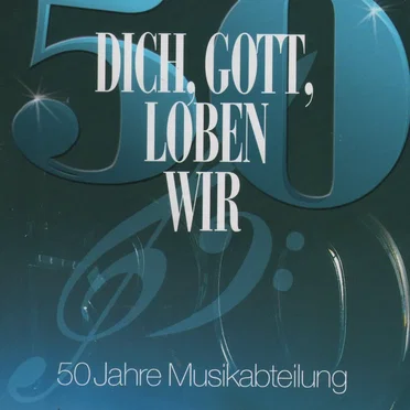 Dich, Gott, loben wir by Various Artists - album cover