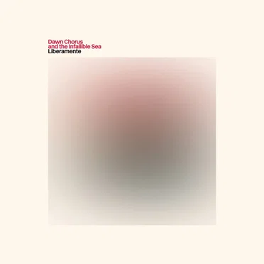 Liberamente by Dawn Chorus and the Infallible Sea - album cover