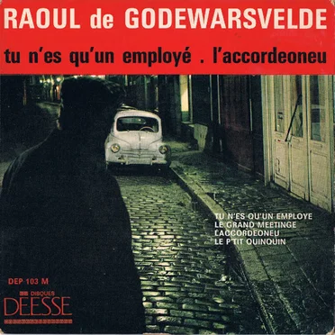 Tu n’es qu’un employé / L’Accordéoneu