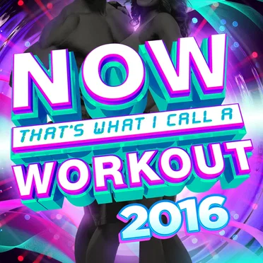 Now That’s What I Call a Workout 2016 by Various Artists - album cover