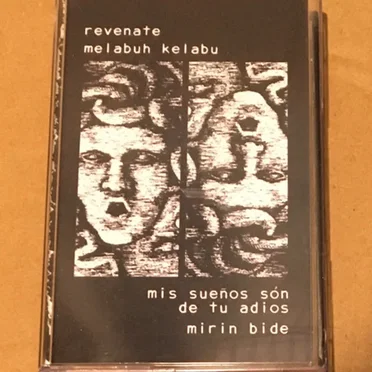Revenate / Melabuh Kelabu / Mis Sueños Son De Tu Adiós / Mirin Bide