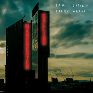 Manchester Calling by Paul Heaton + Jacqui Abbott - album cover