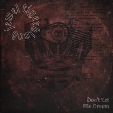 Don’t Let Me Drown by Tigerblood Jewel - album cover