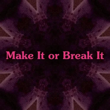 Make It or Break It