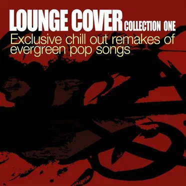 Lounge Cover Collection Two - Exclusive Chill Out Remakes of Evergreen Pop Songs by Various Artists - album cover