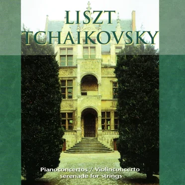 Liszt: Piano Concertos / Tchaikovsky: Violin Concerto / Serenade for Strings