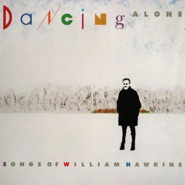 Dancing Alone - Songs of William Hawkins by Various Artists - album cover