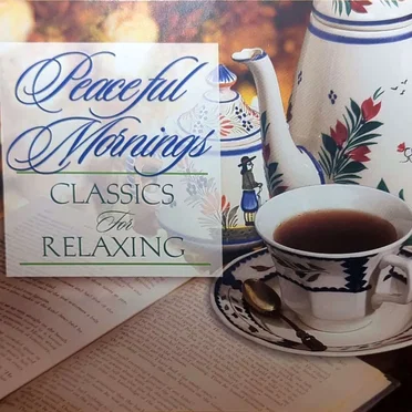 Peaceful Mornings: Classics for Relaxing by Various Artists - album cover