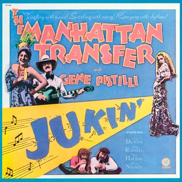 Jukin’ by The Manhattan Transfer and Gene Pistilli - album cover