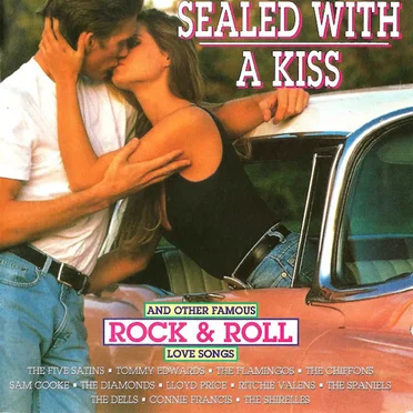 Sealed With a Kiss and Other Famous Rock & Roll Love Songs by Various Artists - album cover