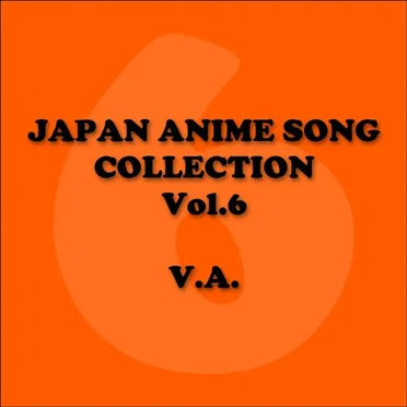 Japan Animesong Collection, Vol. 6 (Anison - Japan) by Various Artists - album cover